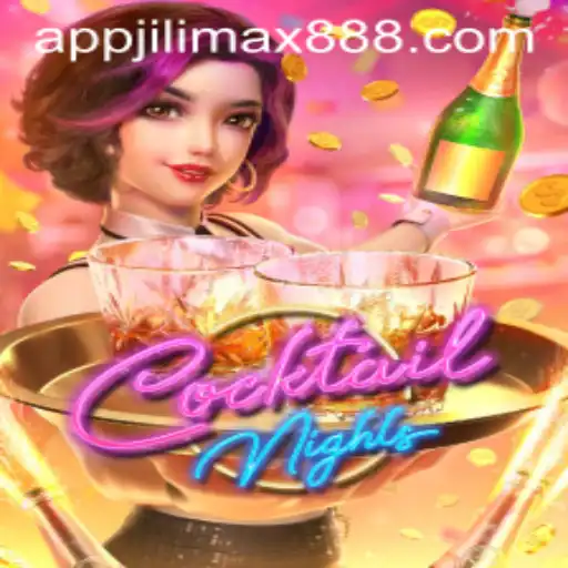 Exploring the World of CocktailNights: A Thrilling Game Experience at Jilimax888