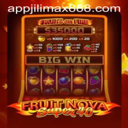 Discover the Juicy Thrills of FruitNovaSuper40 with Jilimax888
